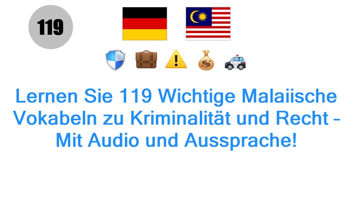 Lernen Sie 119 Wichtige Malaiische Vokabeln zu Kriminalität und Recht – Mit Audio und Aussprache!